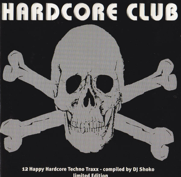 Hardcore Club (12 Happy Hardcore Techno Traxx)