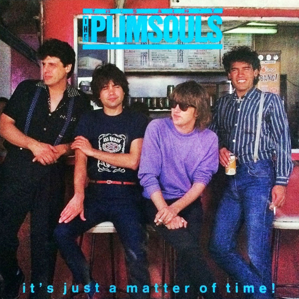 This Ain't The Plimsouls: It's Just A Matter Of Time!