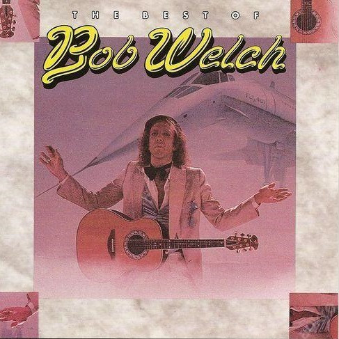 The Best Of Bob Welch