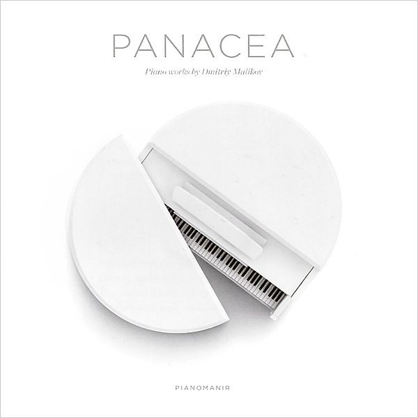 Panacea - Piano Works By Dmitriy Malikov