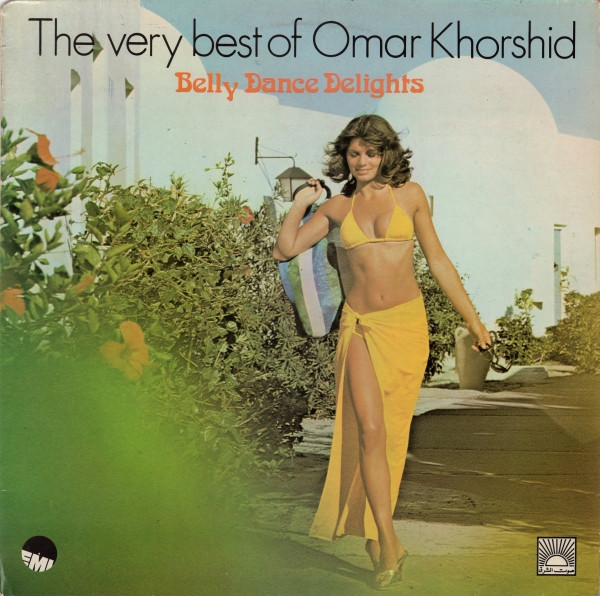 The Very Best Of Omar Khorshid (Belly Dance Delights)