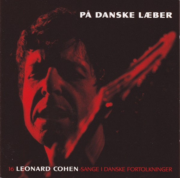På Danske Læber (16 Leonard Cohen Sange I Danske Fortolkninger)
