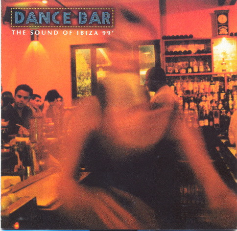Dance Bar. The Sound Of Ibiza 99'