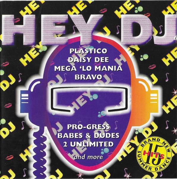 Hey DJ (15 Brandnew Summer Dance Hits)