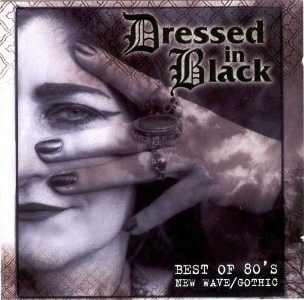 Dressed In Black (Best Of 80's New Wave/Gothic)
