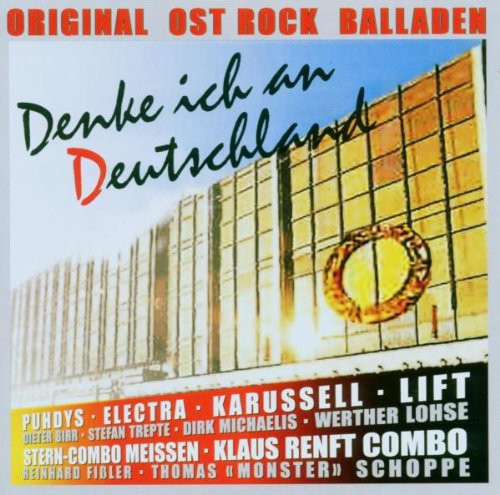 Denke Ich An Deutschland - Original Ost Rock Balladen