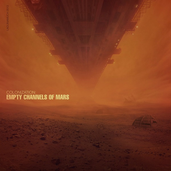 Colonization: Empty Channels Of Mars