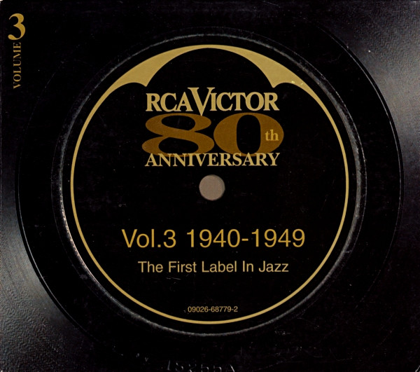 RCA Victor 80th Anniversary • The First Label In Jazz • Vol.3 1940-1949