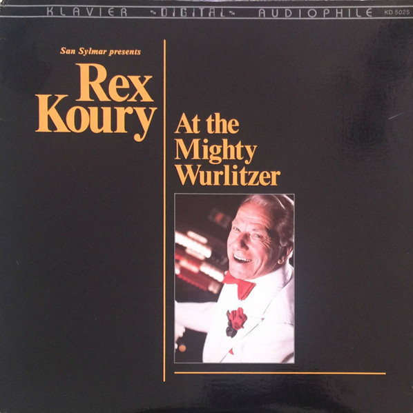 San Sylmar Presents Rex Koury At The Mighty Wurlitzer
