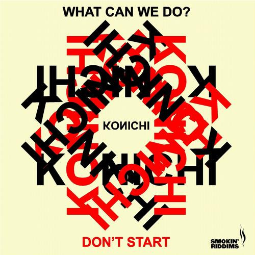 What Can We Do? / Don't Start