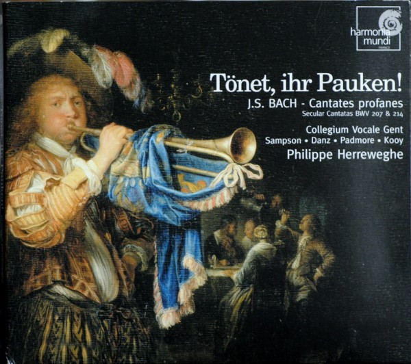 Tönet, Ihr Pauken! - Cantates Profanes BWV 207 & 214