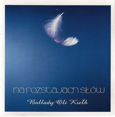 Na Rozstajach Słów. Ballady Oli Kiełb.