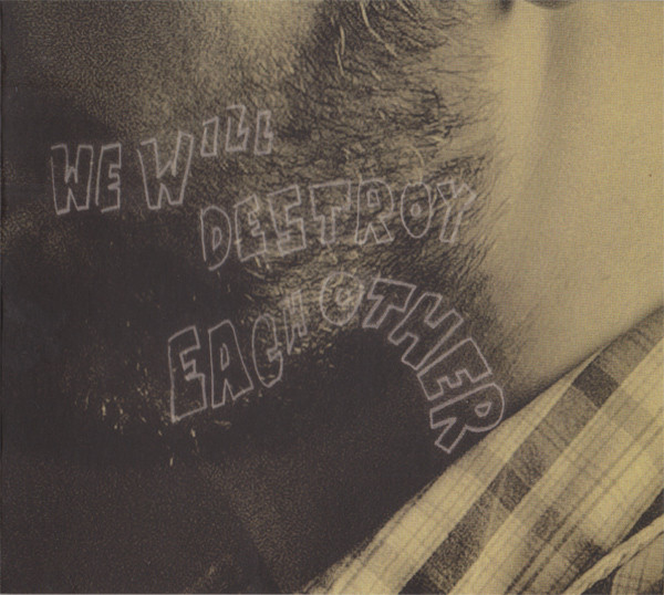 We Will Destroy Each Other
