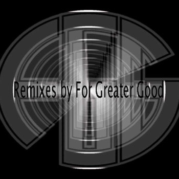 Remixes By For Greater Good