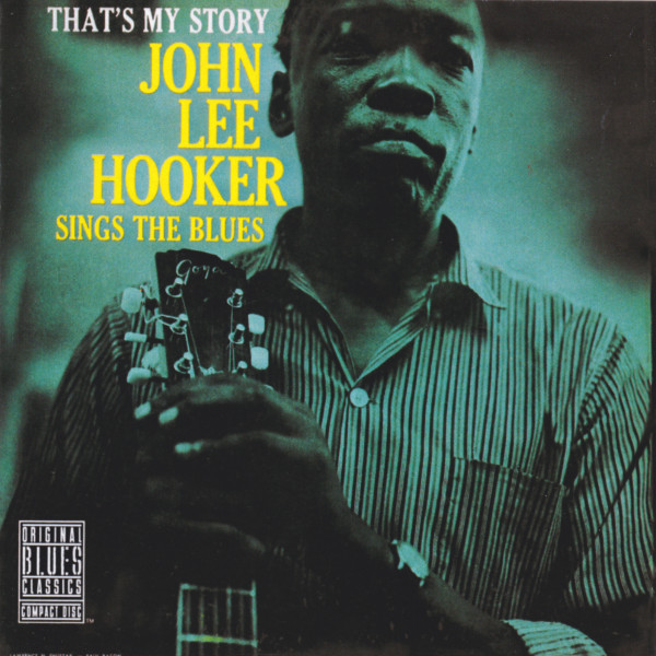 That's My Story - John Lee Hooker Sings The Blues