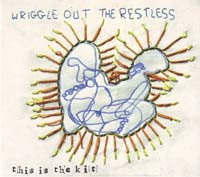 Wriggle Out The Restless 