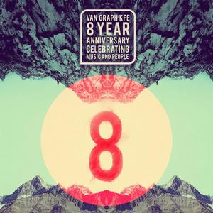 Van Graph K Fe - 8 Year Anniversary - Celebrating Music & People