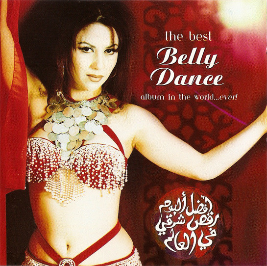 The Best Belly Dance Album In The World...Ever!