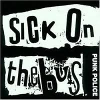 Punk Police / Suck On Sick On The Bus