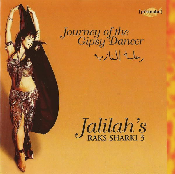 Jalilah's Raks Sharki 3 - Journey Of The Gipsy Dancer