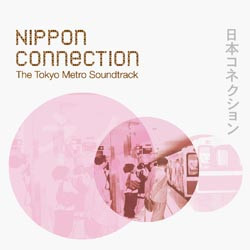 Nippon Connection - The Tokyo Metro Soundtrack