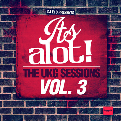 It's A Lot! The UKG Sessions Vol. 3