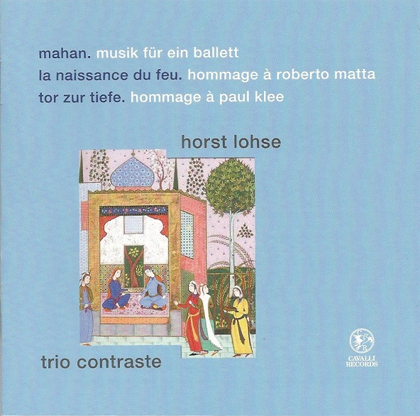 Mahan. Musik Für Ein Ballett / La Naissance Du Feu. Hommage À Roberto Matta / Tor Zur Tiefe. Hommage À Paul Klee