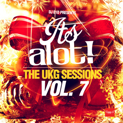 It's A Lot! The UKG Sessions Vol. 7