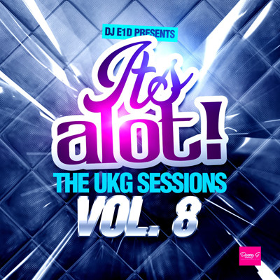 It's A Lot! The UKG Sessions Vol. 8