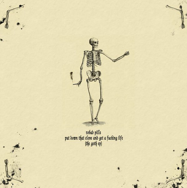 Put Down That Clove And Get A Fucking Life (The Goth EP)