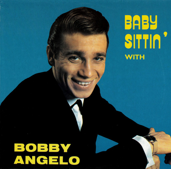 Baby Sittin' With Bobby Angelo
