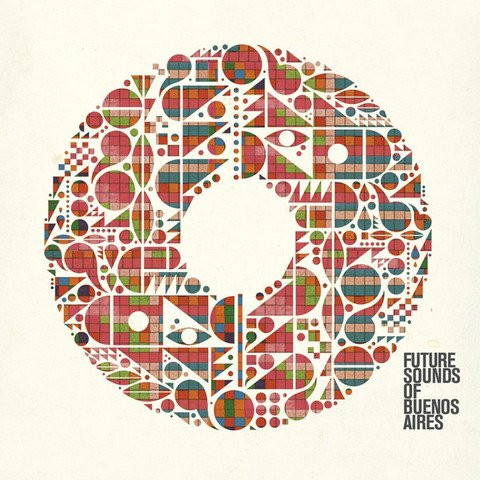 Future Sounds Of Buenos Aires