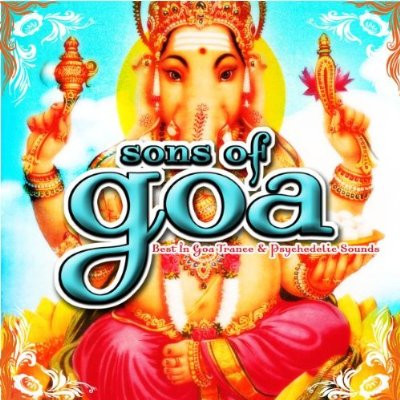 Sons Of Goa (Best In Goa Trance & Psychedelic Sounds)