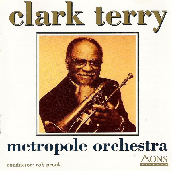 Clark Terry - Metropole Orchestra