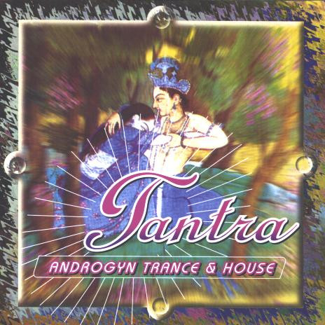 Tantra (Androgyn Trance & House)