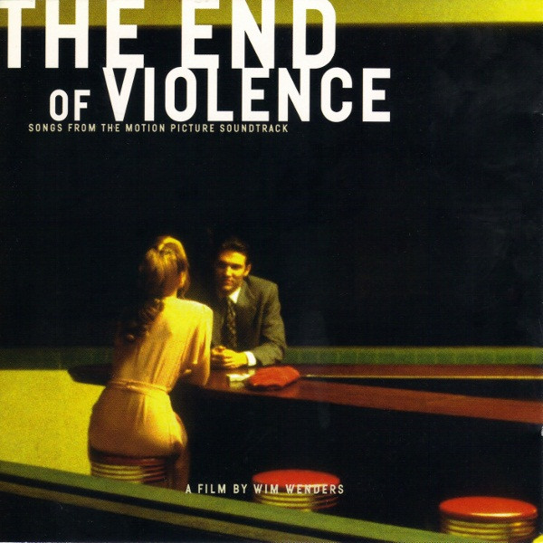 The End Of Violence (Songs From The Motion Picture Soundtrack)
