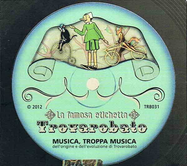 Musica Troppa Musica - Dell'origine E Dell'evoluzione Di Trovarobato