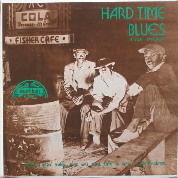 Hard Time Blues - St. Louis 1933-1940