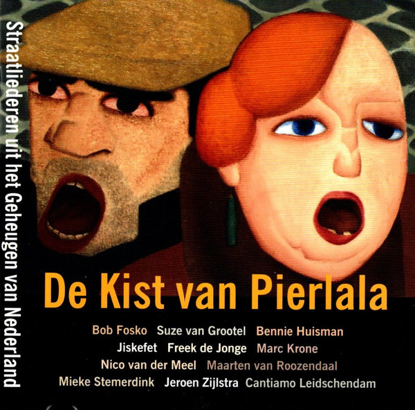 De Kist Van Pierlala - Straatliederen Uit Het Geheugen Van Nederland
