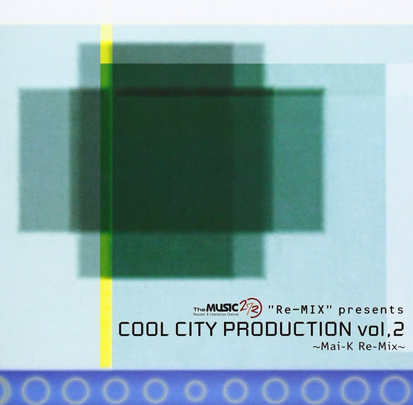 Cool City Production Vol.2 "Mai-K Re-Mix"