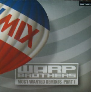 Most Wanted Remixes Part 1: Warp Brothers