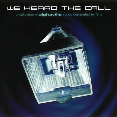 We Heard The Call - A Collection Of Alphaville Songs Interpreted By Fans