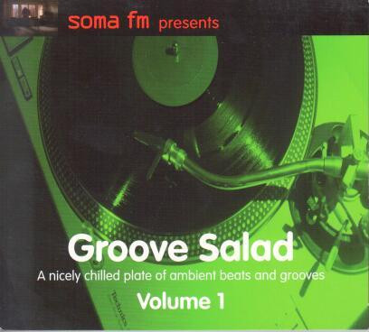 Groove Salad: A Nicely Chilled Plate Of Ambient Beats And Grooves, Volume 1