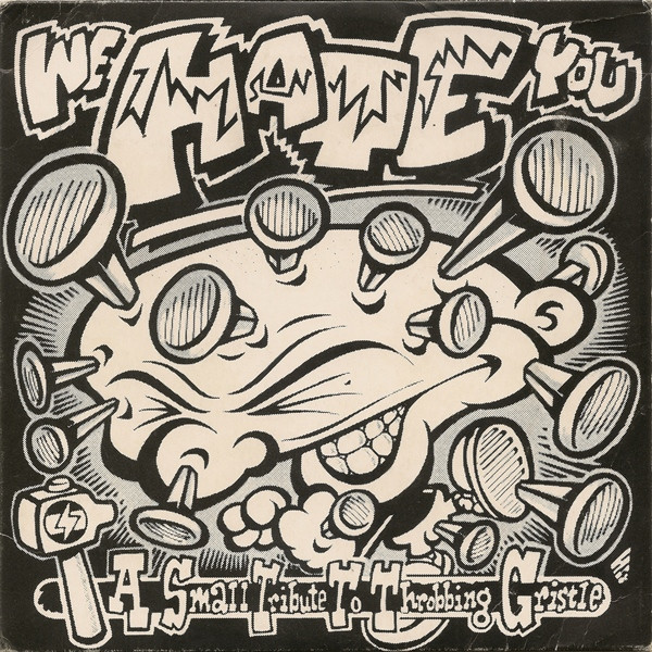 We Hate You (A Small Tribute To Throbbing Gristle)