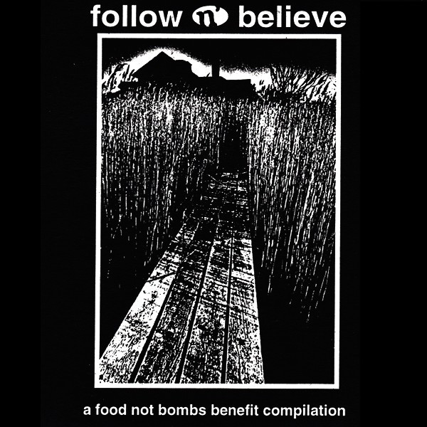 Follow N' Believe (A Food Not Bombs Benefit Compilation)