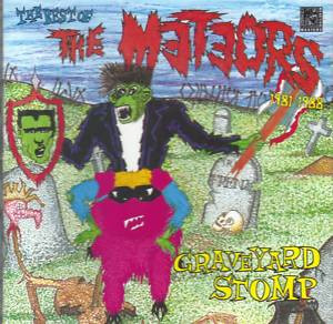 Graveyard Stomp, The Best Of The Meteors 1981-1988
