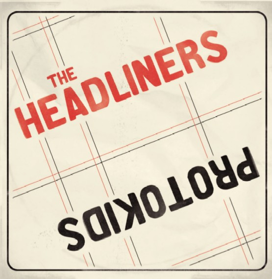 Protokids / The Headliners