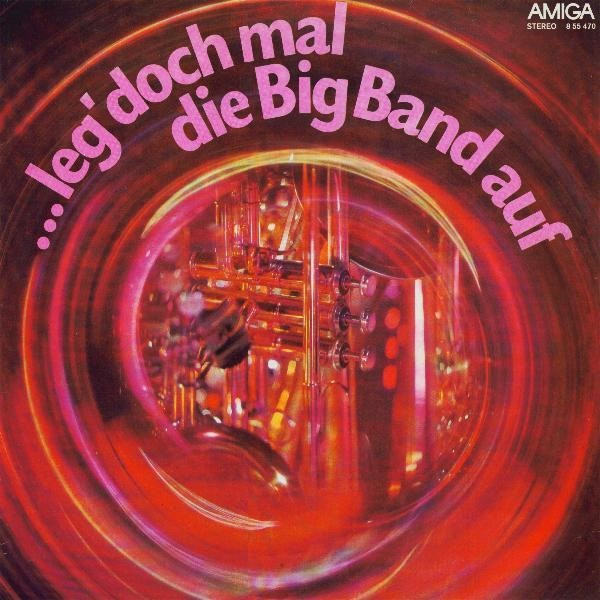 ...Leg' Doch Mal Die Big Band Auf