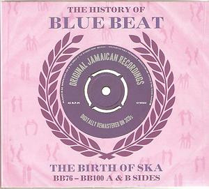 The History Of Blue Beat - The Birth Of Ska BB76 - BB100 A & B Sides