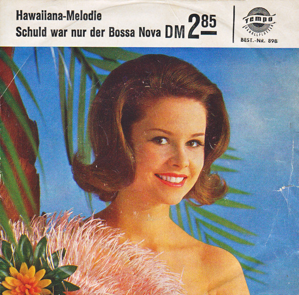 Hawaiiana-Melodie / Schuld War Nur Der Bossa Nova